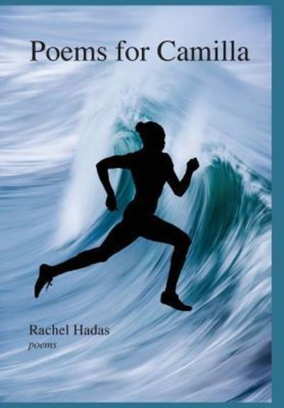 Cover for Rachel Hadas · Poems for Camilla (Hardcover Book) (2018)