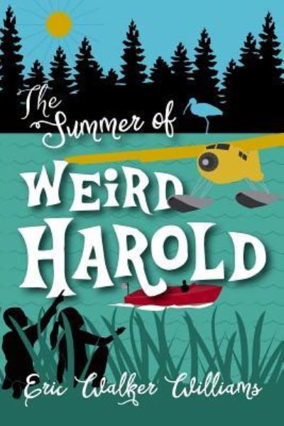 Cover for Eric Walker Williams · The Summer of Weird Harold (Paperback Book) (2016)