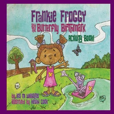 Frankie Froggy & The Butterfly Birthmark Activity Book - Iris M Williams - Książki - Butterfly Typeface - 9781942022251 - 1 października 2015