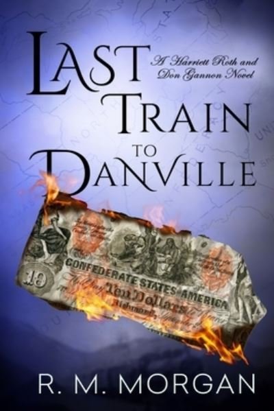 Cover for R M Morgan · Last Train To Danville (Paperback Book) (2020)