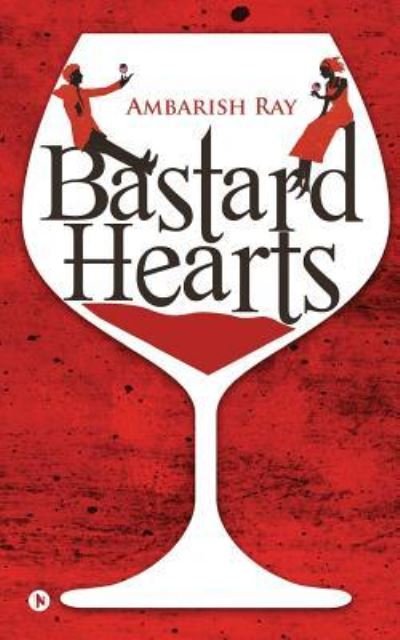 Cover for Ambarish Ray · Bastard Hearts (Pocketbok) (2017)