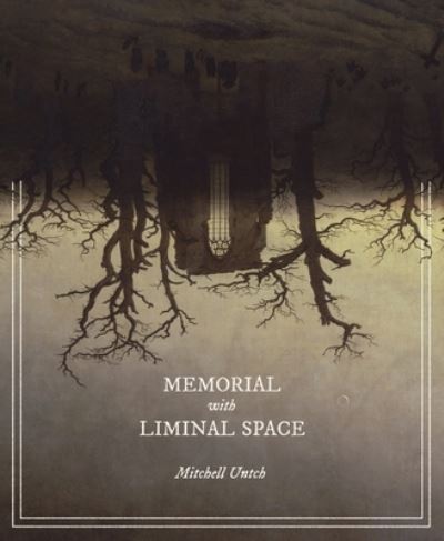 Cover for Mitchell Untch · Memorial with Liminal Space (Book) (2023)