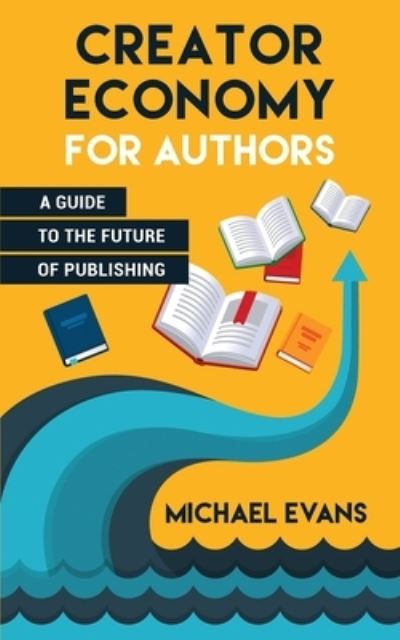 Cover for Michael Evans · Creator Economy for Authors (Book) (2023)