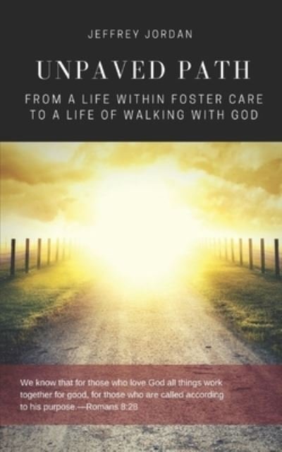 Cover for Jeffrey Jordan · Unpaved Path: From a Life Within Foster Care to a Life of Walking with God (Paperback Book) (2021)