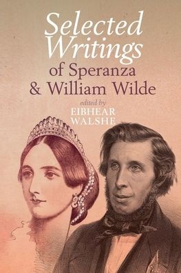 Cover for Eibhear Walshe · Selected Writings of Speranza and William Wilde (Bog) (2020)