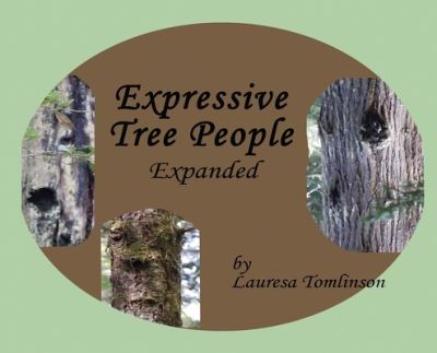 Cover for Lauresa A Tomlinson · Expressive Tree People: Expanded (Hardcover Book) (2019)