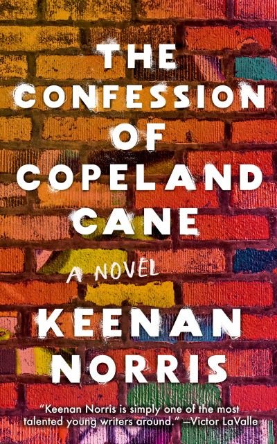 The Confession of Copeland Cane - Keenan Norris - Books - Unnamed Press - 9781951213251 - July 29, 2021