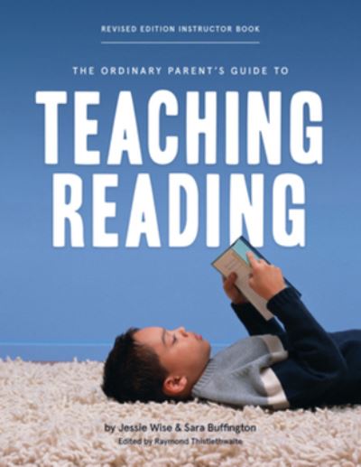 Cover for Jessie Wise · The Ordinary Parent's Guide to Teaching Reading, Revised Edition Instructor Book - The Ordinary Parent's Guide (Paperback Book) [Second Edition, Revised edition] (2022)