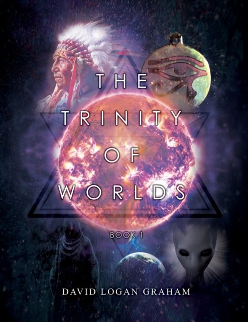 Cover for David Logan Graham · The Trinity of Worlds Book 1 (Taschenbuch) (2021)
