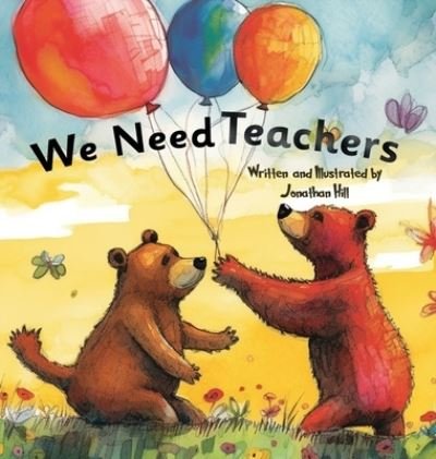 Cover for Jonathan Hill · We need Teachers (Book) (2023)