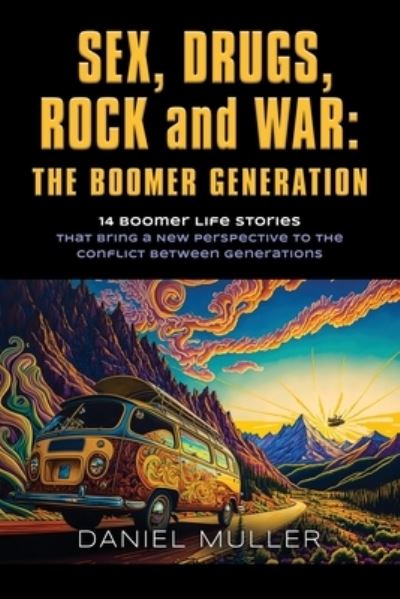 Cover for Daniel Muller · SEX, DRUGS, ROCK and WAR : The Boomer Generation (Paperback Book) (2023)