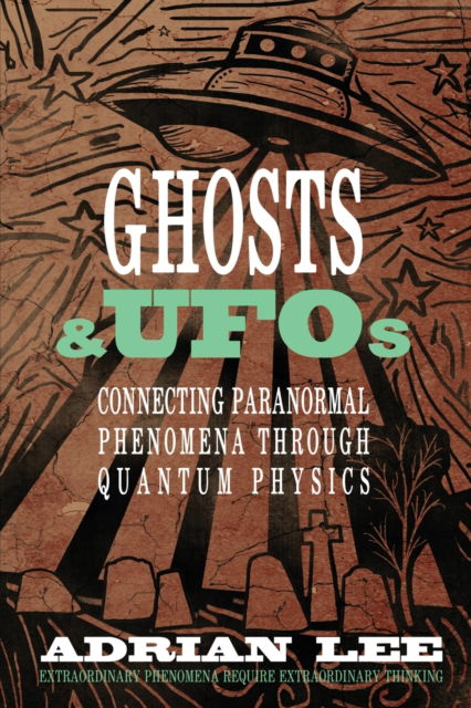 Ghosts & UFOs - Adrian Lee - Books - Wisdom Editions - 9781959770251 - December 22, 2022