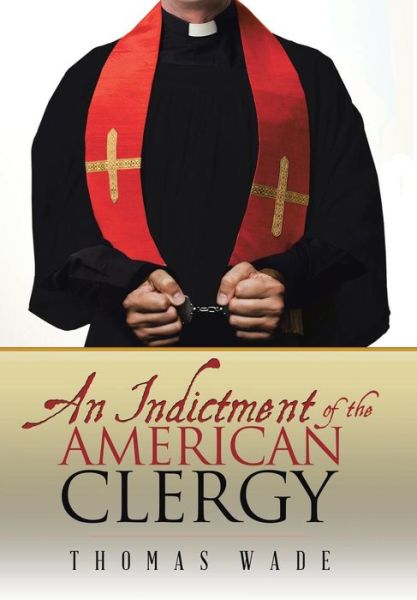Cover for Thomas Wade · An Indictment of the American Clergy (Hardcover bog) (2018)