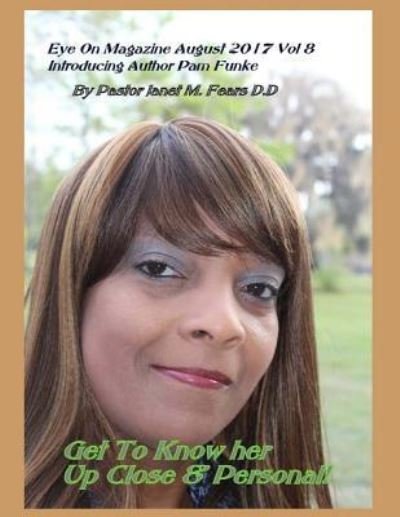 Cover for Pastor Janet Marie Fears D D · &quot;Eye On Magazine&quot; August Issue Vol 8 2017 (Paperback Bog) (2017)