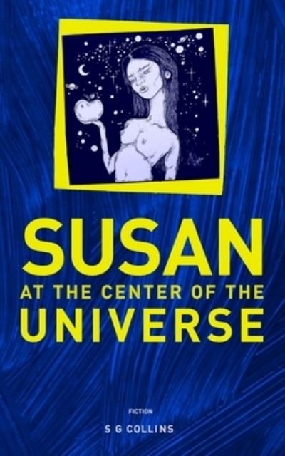 Cover for S G Collins · Susan at the center of the universe (Pocketbok) (2017)