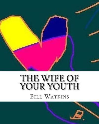 Cover for Bill Watkins · The Wife of Your Youth (Pocketbok) (2017)