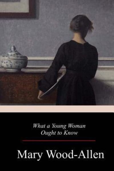 Cover for Mary Wood-Allen · What a Young Woman Ought to Know (Taschenbuch) (2017)