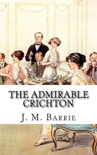 Cover for James Matthew Barrie · The Admirable Crichton (Paperback Bog) (2018)