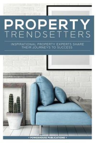 Property Trendsetters - Stephanie J Hale - Książki - Powerhouse Publications - 9781999705251 - 14 grudnia 2017