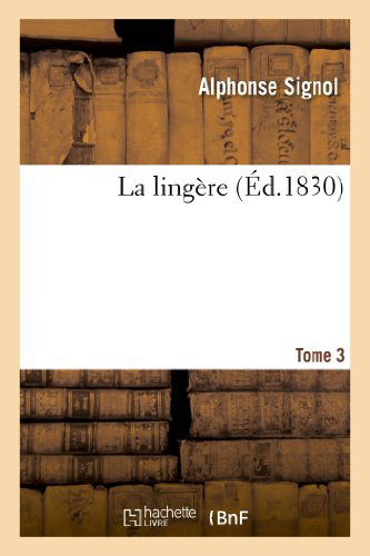 La Lingere. Tome 3 - Signol-a - Książki - HACHETTE LIVRE-BNF - 9782013653251 - 1 września 2013