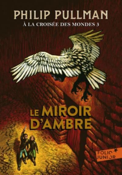 Cover for Philip Pullman · A la croisee des mondes 3/Le miroir d'ambre (Paperback Book) (2017)