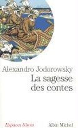 Cover for Alejandro Jodorowsky · La sagesse des contes (Paperback Bog) [French, Espaces Libres-spiri.poche edition] (2007)