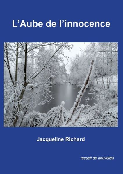 L'aube de l'innocence - Richard - Books - - 9782322140251 - March 29, 2017