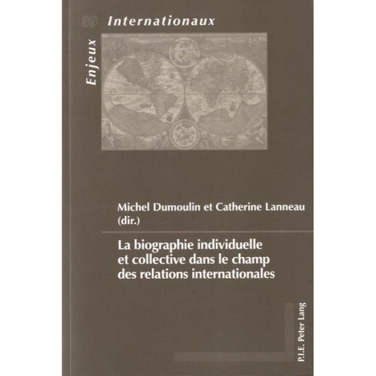 Cover for La Biographie Individuelle Et Collective Dans Le Champ Des Relations Internationales - Enjeux Internationaux / International Issues (Paperback Book) (2016)