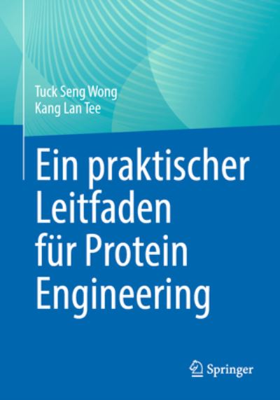 Cover for Wong · Ein Praktischer Leitfaden Für Protein Engineering (Book) (2023)