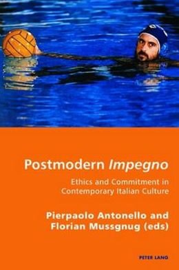 Cover for Postmodern Impegno - Impegno postmoderno: Ethics and Commitment in Contemporary Italian Culture - Etica e engagement nella cultura italiana contemporanea - Italian Modernities (Pocketbok) [New edition] (2009)