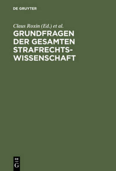 Grundfragen der gesamten Strafrechtswis - Claus Roxin - Books - Walter de Gruyter - 9783110049251 - October 1, 1974