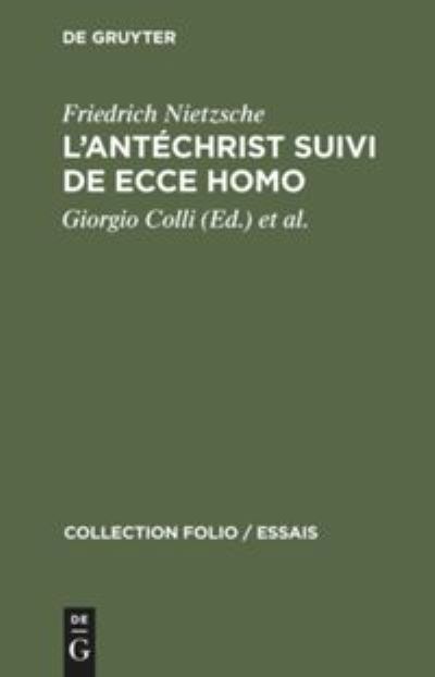 L'Antechrist Suivi de Ecce Homo - Friedrich Wilhelm Nietzsche - Książki - De Gruyter - 9783112300251 - 1974