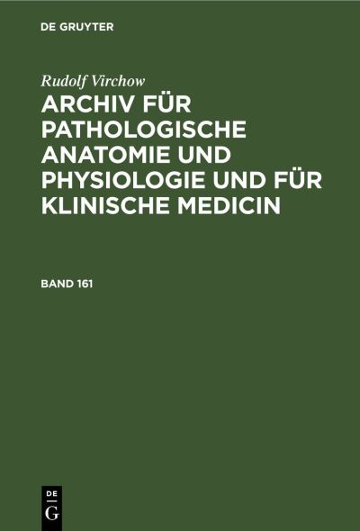 Archiv Fr Pathologische Anatomie Und Physiologie Und Fr Klinische Medicin - Rudolf Virchow - Bücher - De Gruyter - 9783112371251 - 13. Dezember 1901