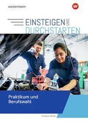 Cover for Andreas Müller · Einsteigen und durchstarten. Praktikum und Berufswahl (Paperback Bog) (2020)