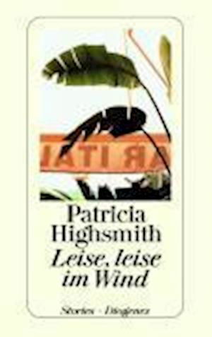 Cover for Patricia Highsmith · Leise, Leise Im Wind (Bok)