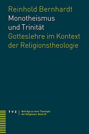 Cover for N. Bernhardt · Monotheismus und Trinität: Gotteslehre im Kontext der Religionstheologie (Beiträge zu einer Theologie der Religionen) (Book) (2023)