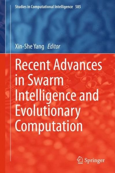 Cover for Xin-she Yang · Recent Advances in Swarm Intelligence and Evolutionary Computation - Studies in Computational Intelligence (Hardcover bog) [2015 edition] (2015)