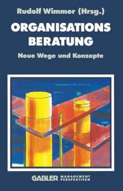 Cover for Rudolph Wimmer · Organisationsberatung (Pocketbok) [Softcover reprint of the original 1st ed. 1992 edition] (2012)