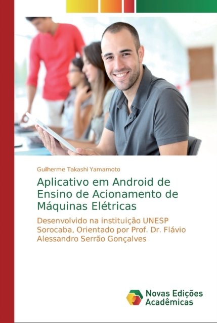 Cover for Guilherme Takashi Yamamoto · Aplicativo em Android de Ensino de Acionamento de Maquinas Eletricas (Paperback Book) (2019)
