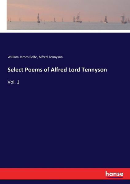 Cover for Alfred Tennyson · Select Poems of Alfred Lord Tennyson: Vol. 1 (Paperback Book) (2017)