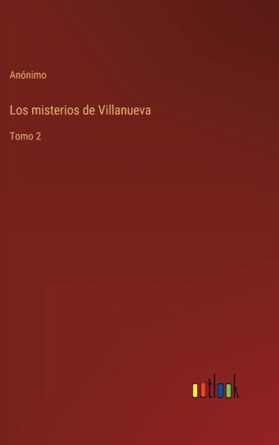 Cover for Anonimo · Los misterios de Villanueva (Hardcover Book) (2022)