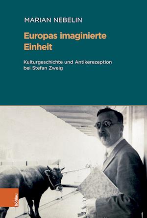 Europas Imaginierte Einheit - Marian Nebelin - Books - Bohlau Verlag GmbH u. Co. KG - 9783412523251 - January 22, 2024