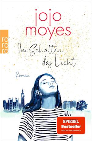 Im Schatten das Licht - Jojo Moyes - Kirjat - ROWOHLT Taschenbuch - 9783499290251 - tiistai 10. joulukuuta 2024