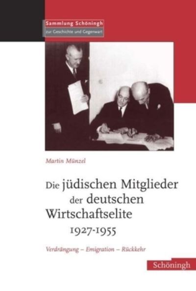 Cover for Martin Munzel · Die Judischen Mitglieder Der Deutschen Wirtschaftselite 1927-1955 (Hardcover Book) (2006)