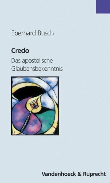 Cover for Eberhard Busch · Credo: Das Apostolische Glaubensbekenntnis (Psychoanalyse Und Empirie) (Paperback Book) (2003)