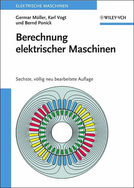 Cover for Muller, Germar (Elektrotechnisches Institut, Dresden, Deutschland) · Berechnung elektrischer Maschinen - Elektrische Maschine (Book) [6., vollig neu bearbeitete Auflage edition] (2007)