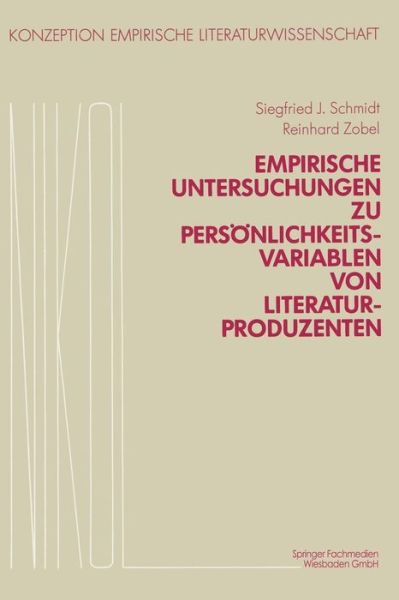 Cover for Siegfried J Schmidt · Empirische Untersuchungen Zu Persoenlichkeitsvariablen Von Literaturproduzenten - Konzeption Empirische Literaturwissenschaft (Paperback Book) [1983 edition] (1983)