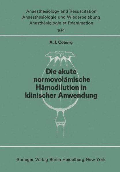 Cover for A. J. Coburg · Die Akute Normo-volamische Hamodilution in Klinischer Anwendung - Anaesthesiologie Und Intensivmedizin / Anaesthesiology and Intensive Care Medicine (Paperback Book) [German edition] (1977)