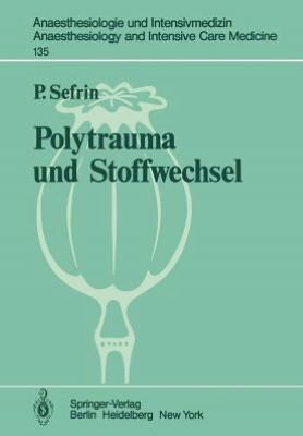 Cover for P. Sefrin · Polytrauma Und Stoffwechsel - Anaesthesiologie Und Intensivmedizin / Anaesthesiology and Intensive Care Medicine (Paperback Book) [German edition] (1981)