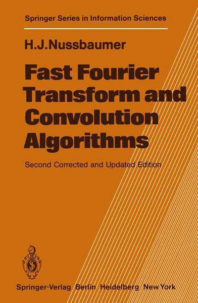 Cover for Henri J. Nussbaumer · Fast Fourier Transform and Convolution Algorithms - Springer Series in Information Sciences (Paperback Book) [Softcover reprint of the original 2nd ed. 1982 edition] (1982)